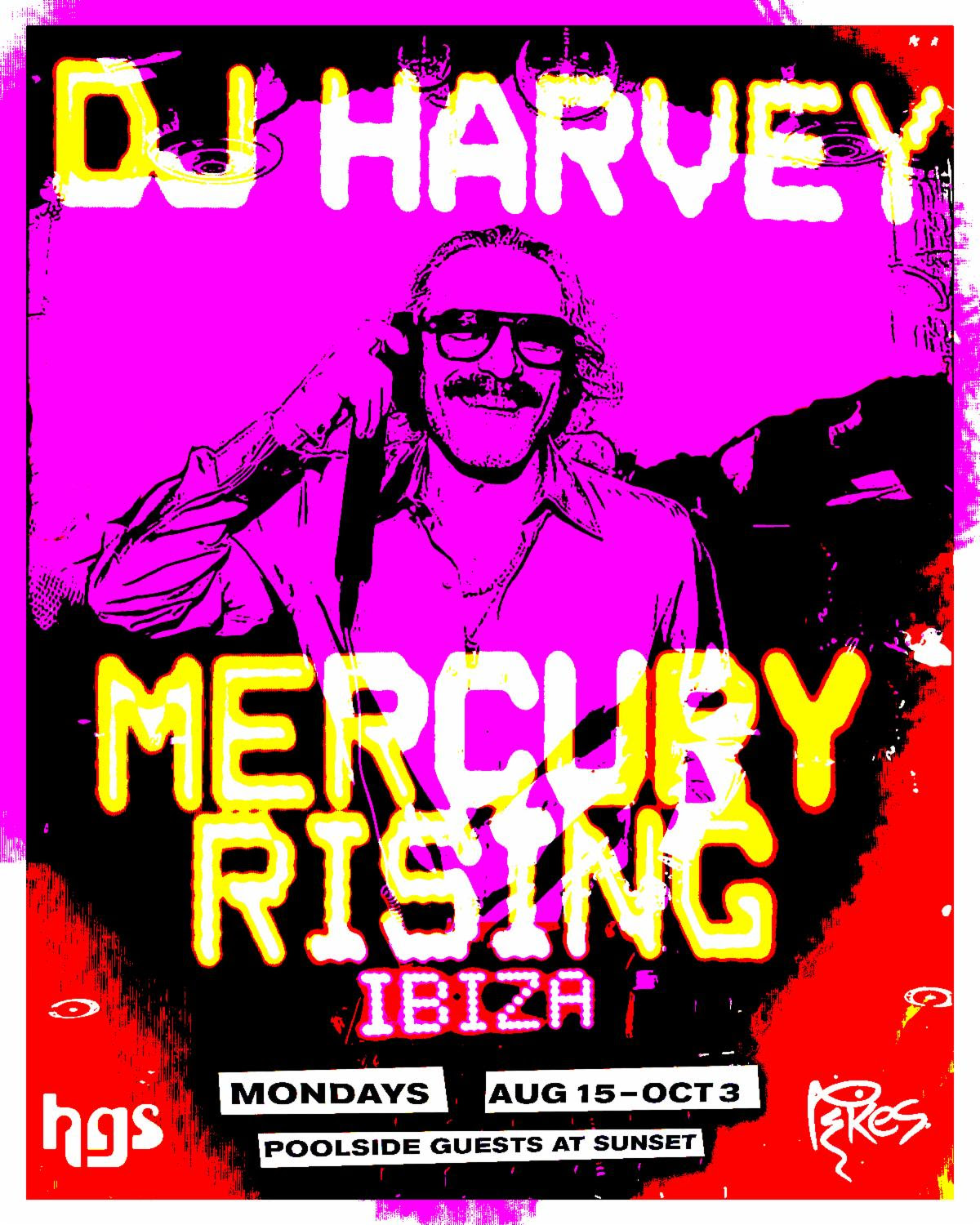 DJ HARVEY VUELVE CON MERCURY RISING A PIKES ESTE 2022. FIESTA y